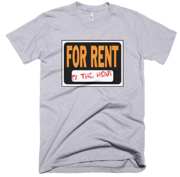 For Rent (By The Hour) T-Shirt - Gray