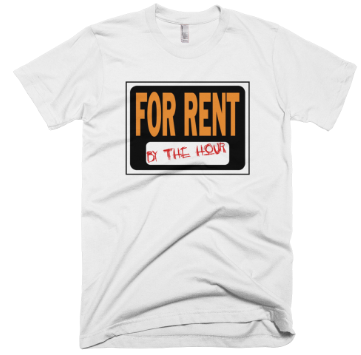 For Rent (By The Hour) T-Shirt - White