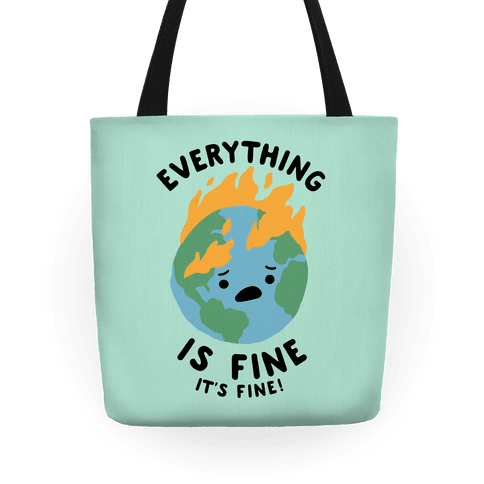 Everything Is Fine It's Fine Tote Bag