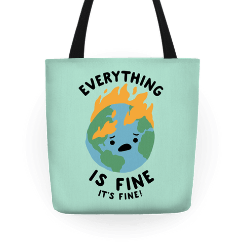 Everything Is Fine It's Fine Tote Bag