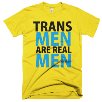 Trans Men Are Real Men T-Shirt - Yellow